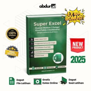 Super Excel: Kuasai Rumus, Fungsi, Pivot Table, Dan Dashboard Dengan Latihan & Studi Kasus